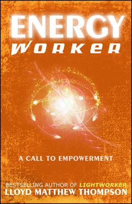 Energyworker: A Call to Empowerment